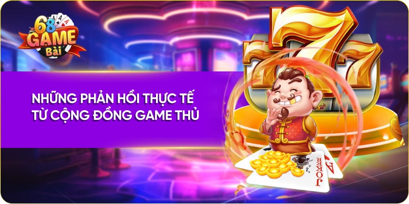 Những phản hồi thực tế từ cộng đồng game thủ